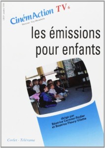 Cover of the book Les Émissions pour enfants - Edited by Béatrice&nbsp;Cormier-Rodier and Béatrice&nbsp;Fleury-Vilatte