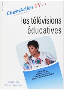 Cover of the book Les Télévisions éducatives - Edited by Michèle&nbsp;Cohen, Solange&nbsp;Ewenczyk and Marie-Christine&nbsp;Ferrandon