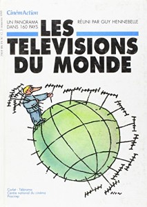 Cover of the book Les Télévisions du monde - Edited by Guy&nbsp;Hennebelle