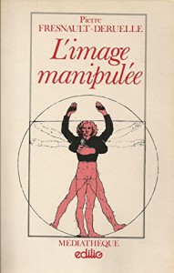 Couverture du livre L'Image manipulée - de Pierre Fresnault-Deruelle