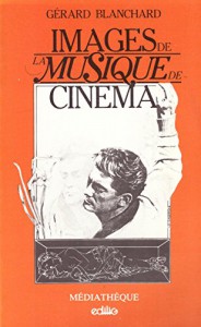 Couverture du livre Images de la musique de cinéma par Gérard Blanchard