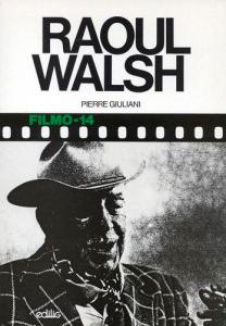 Couverture du livre Raoul Walsh - de Pierre Giuliani