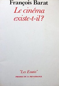 Couverture du livre Le cinéma existe-t-il ? - de François Barat