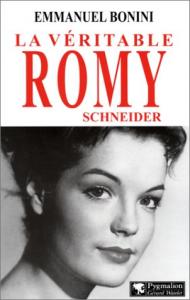 Cover of the book La Véritable Romy Schneider - by Emmanuel Bonini