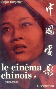 Couverture du livre Le Cinéma chinois 1949-1983 par Régis Bergeron