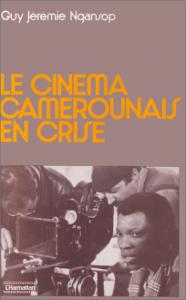 Couverture du livre Le Cinéma camerounais en crise - Collectif