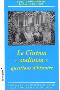 Couverture du livre Le Cinéma stalinien - Sous la direction de Natacha Laurent