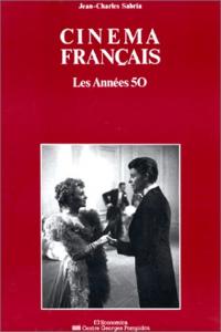 Couverture du livre Cinéma français - Sous la direction de Jean-Charles Sabria et Jean-Loup Passek
