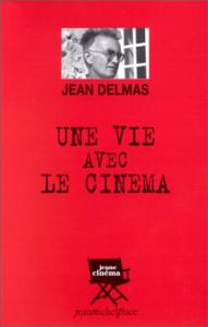 Couverture du livre Une vie avec le cinéma par Jean Delmas