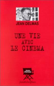 Cover of the book Une vie avec le cinéma - by Jean Delmas