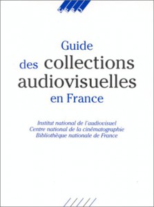 Couverture du livre Guide des collections audiovisuelles en France par Collectif