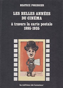 Couverture du livre Les Belles Années du cinéma à travers la carte postale - de Béatrix Forissier