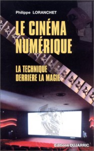Couverture du livre Le Cinéma numérique par Philippe Loranchet