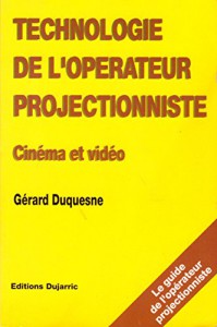 Couverture du livre Technologie de l'opérateur projectionniste par Gérard Duquesne