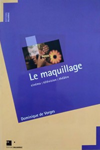 Couverture du livre Le Maquillage - de Dominique de Vorges