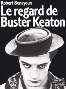 Couverture du livre Le Regard de Buster Keaton par Robert Benayoun