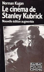 Couverture du livre Le Cinéma de Stanley Kubrick par Norman Kagan