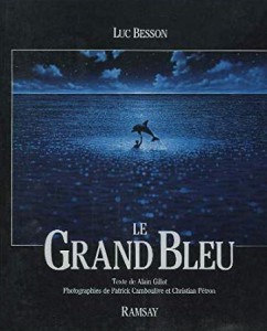 Couverture du livre Le Grand Bleu - de Luc Besson