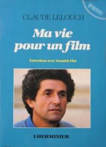Couverture du livre Ma vie pour un film par Claude Lelouch et Yonnick Flot