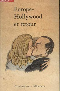 Couverture du livre Europe-Hollywood et retour - Sous la direction de Michel Boujut