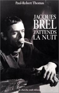 Couverture du livre Jacques Brel - de Paul-Robert Thomas