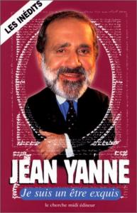Couverture du livre Je suis un être exquis - de Jean Yanne