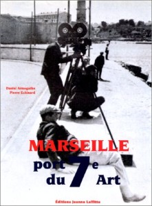 Cover of the book Marseille, port du 7e art - by Daniel Armogathe and Pierre Echinard