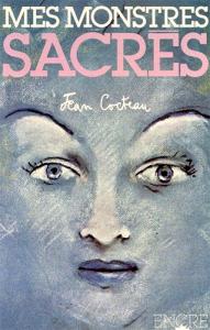 Couverture du livre Mes monstres sacrés (Les Arcanes du temps) par Jean Cocteau et Bertrand Meyer-Stabley