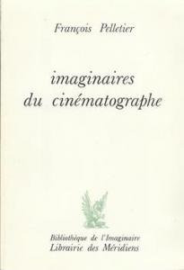 Couverture du livre Imaginaires du cinématographe - de François Pelletier