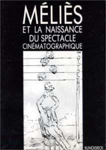 Couverture du livre Méliès et la naissance du spectacle cinématographique par Collectif dir. Madeleine Malthête-Méliès