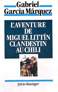 Couverture du livre L'aventure de Miguel Littin, clandestin au chili par Gabriel García Márquez