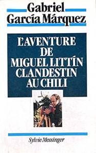 Couverture du livre L'Aventure de Miguel Littin, clandestin au chili - de Gabriel García Márquez