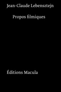 Couverture du livre Propos filmiques par Jean-Claude Lebensztejn