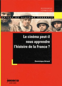 Couverture du livre Le cinéma peut-il nous apprendre l'histoire de France ? - de Dominique Briand