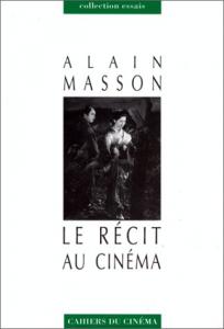 Couverture du livre Le récit au cinéma par Alain Masson