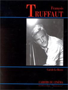 Couverture du livre François Truffaut - de Carole Le Berre
