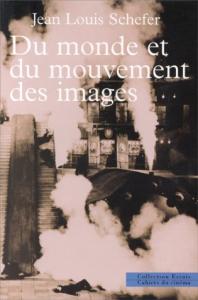Couverture du livre Du monde et du mouvement des images par Jean-Louis Schefer