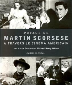 Cover of the book Voyage de Martin Scorsese à travers le cinéma américain - by Martin Scorsese and Michael Henry Wilson