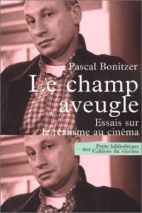Couverture du livre Le Champ aveugle - de Pascal Bonitzer