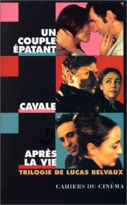 Couverture du livre Un couple épatant, Cavale, Après la vie - de Lucas Belvaux