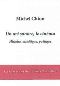 Couverture du livre Un art sonore, le cinéma par Michel Chion