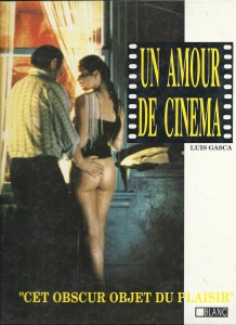 Couverture du livre Un amour de cinéma - de Luis Gasca