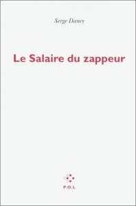 Couverture du livre Le salaire du zappeur par Serge Daney