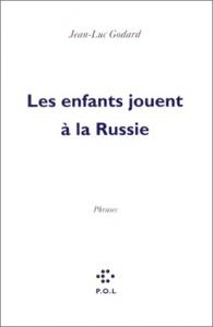 Cover of the book Les Enfants jouent à la Russie - by Jean-Luc Godard
