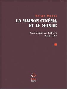 Couverture du livre La Maison cinéma et le monde, tome 1 par Serge Daney