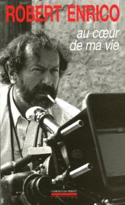Cover of the book Au cœur de ma vie - by Robert Enrico and Gérard Langlois