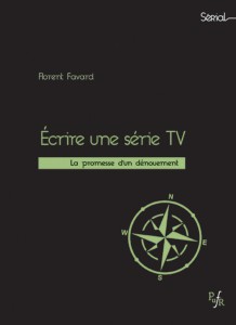 Couverture du livre Ecrire une série TV - de Florent Favard