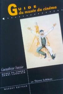 Couverture du livre Guide du musée du cinéma - de Thierry Lefebvre