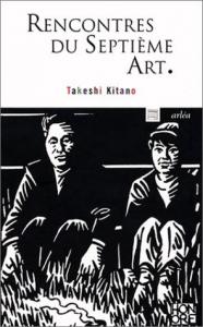 Couverture du livre Rencontres du septième art. - de Takeshi Kitano