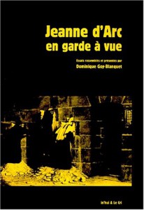 Cover of the book Jeanne d'Arc en garde vue - Edited by Dominique Goy-Blanquet